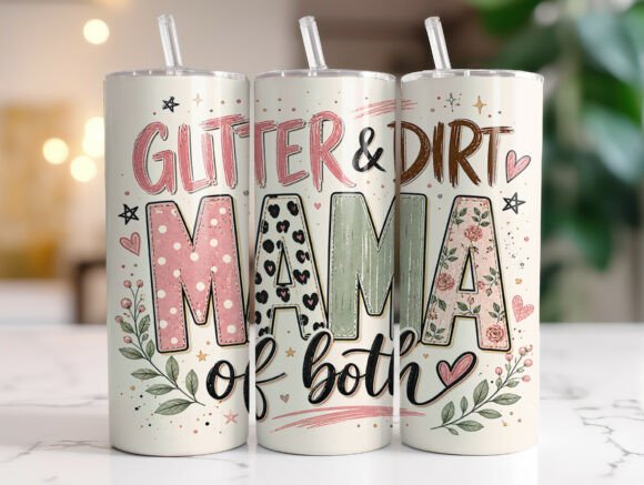 Glitter Dirt Mama Quote Floral Tumbler Graphics & Wraps